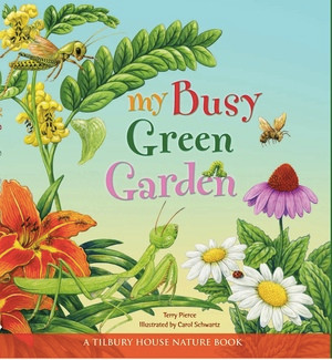 My Busy Green Garden by Terry Pierce, Carol Schwartz, 9780884484950