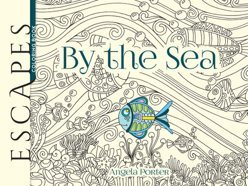 ESCAPES By the Sea Coloring Book by Angela Porter, 9780486814537