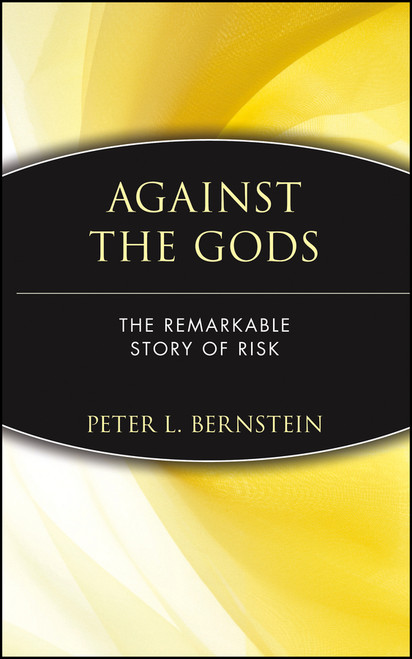 Against the Gods (The Remarkable Story of Risk) - 9780471121046 by Peter L. Bernstein, 9780471121046