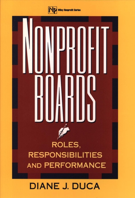Nonprofit Boards (Roles, Responsibilities, and Performance) by Diane J. Duca, 9780471130208