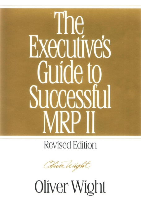 The Executive's Guide to Successful MRP II by Oliver Wight, 9780471132738