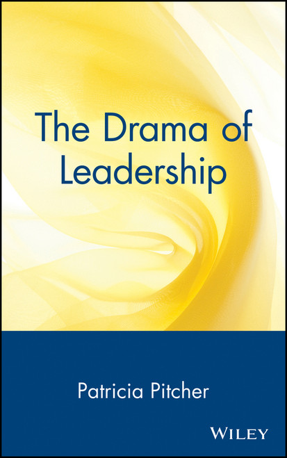 The Drama of Leadership by Patricia Pitcher, 9780471148432