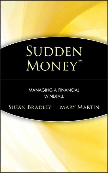 Sudden Money (Managing a Financial Windfall) by Susan Bradley, Mary Martin, 9780471380863