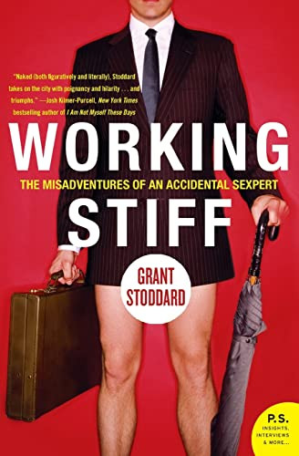 Working Stiff (The Misadventures of an Accidental Sexpert) by Grant Stoddard, 9780060876128