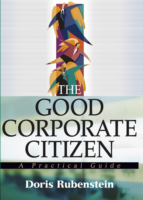 The Good Corporate Citizen (A Practical Guide) by Doris Rubenstein, 9780471475651