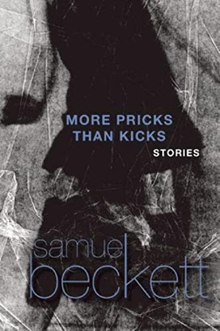 More Pricks Than Kicks by Samuel Beckett, 9780802151377
