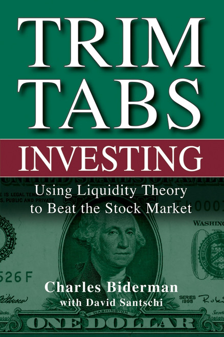 TrimTabs Investing (Using Liquidity Theory to Beat the Stock Market) by Charles Biderman, David Santschi, 9780471697206
