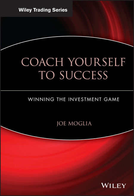 Coach Yourself to Success (Winning the Investment Game) by Joe Moglia, 9780471719847
