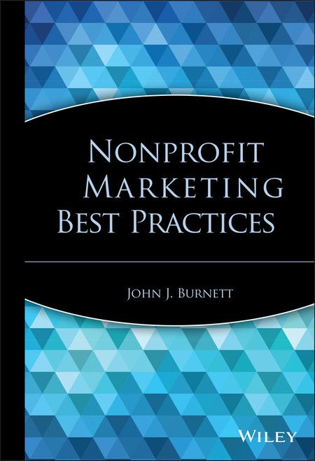 Nonprofit Marketing Best Practices by John J. Burnett, 9780471791898