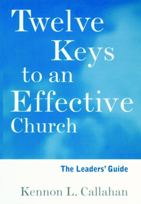 The Twelve Keys Leaders' Guide by Kennon L. Callahan, 9780787938703