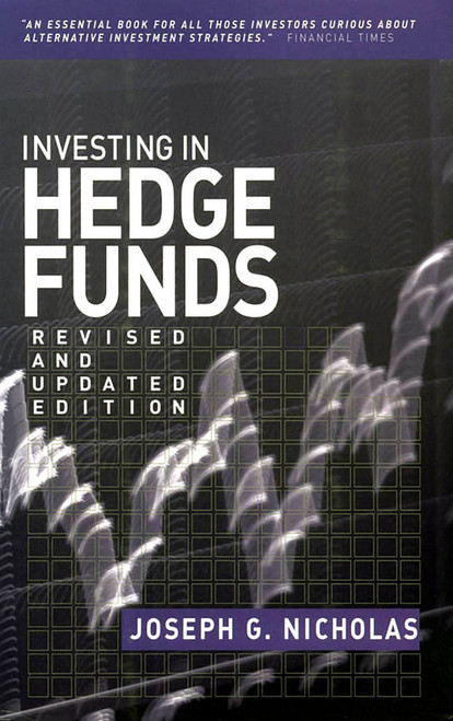 Investing in Hedge Funds by Joseph G. Nicholas, 9781576601846