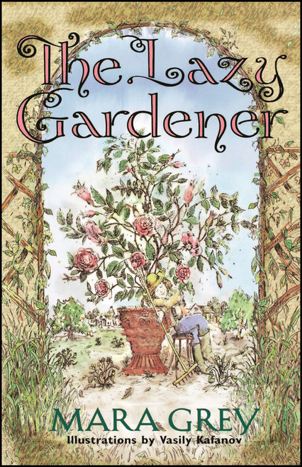 The Lazy Gardener by Mara Grey, Vasily Kafanov, 9780028622170