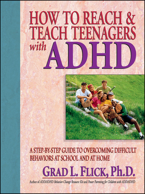 How To Reach & Teach Teenagers with ADHD by Grad L. Flick, 9780130320216