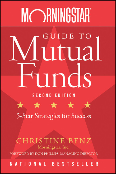 Morningstar Guide to Mutual Funds (Five-Star Strategies for Success) by Christine Benz, 9780470137536