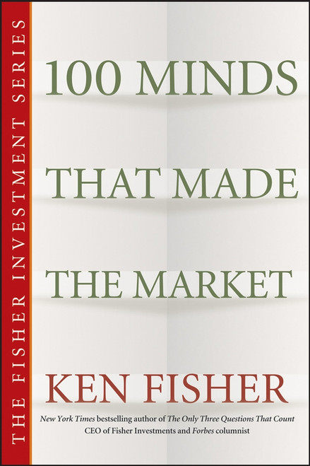100 Minds That Made the Market by Ken Fisher, 9780470139516