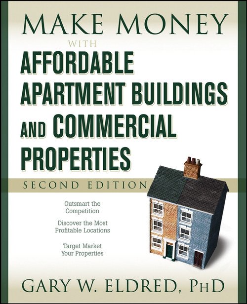 Make Money with Affordable Apartment Buildings and Commercial Properties by Gary W. Eldred, 9780470183434