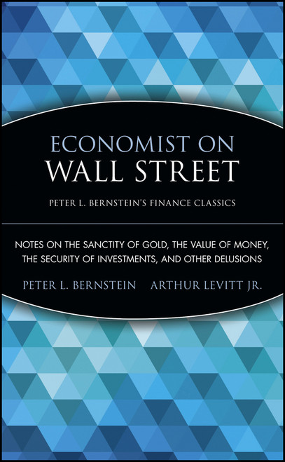 Economist on Wall Street by Peter L. Bernstein, Arthur Levitt, Jr., 9780470287590