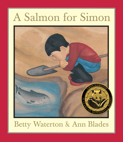 A Salmon for Simon by Betty Waterton, Ann Blades, 9781554983926