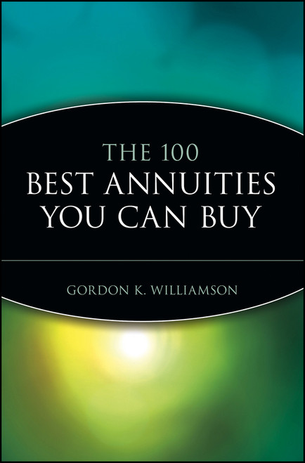 The 100 Best Annuities You Can Buy by Gordon K. Williamson, 9780471010258