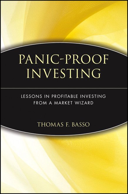 Panic-Proof Investing (Lessons in Profitable Investing from a Market Wizard) by Thomas F. Basso, 9780471030249