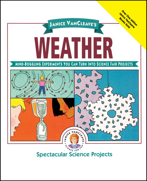 Janice VanCleave's Weather (Mind-Boggling Experiments You Can Turn Into Science Fair Projects) by Janice VanCleave, 9780471032311