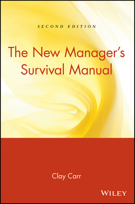 The New Manager's Survival Manual by Clay Carr, 9780471109877