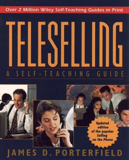 Teleselling (A Self-Teaching Guide) by James D. Porterfield, 9780471115670