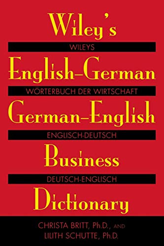 Wiley's English-German, German-English Business Dictionary by Christa Britt, Lilith Schutte, 9780471121404