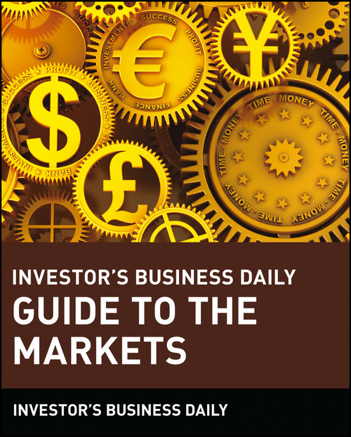 Investor's Business Daily Guide to the Markets by Investor's Business Daily, 9780471154822