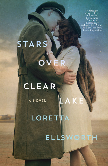 Stars Over Clear Lake (A Novel) by Loretta Ellsworth, 9781250097033