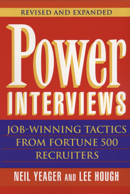 Power Interviews (Job-Winning Tactics from Fortune 500 Recruiters) by Neil M. Yeager, Lee Hough, 9780471177883