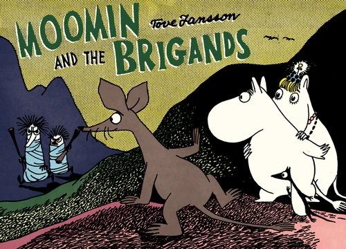 Moomin and the Brigands by Tove Jansson, 9781770462854