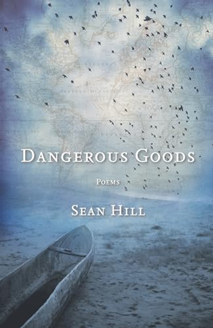 Dangerous Goods (Poems) by Sean Hill, 9781571314574