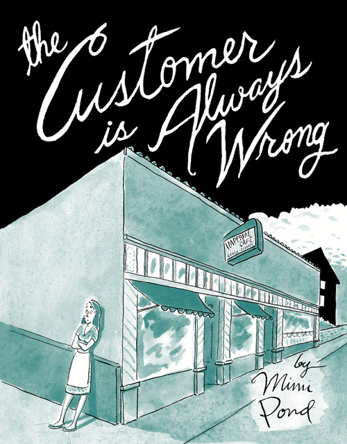 The Customer Is Always Wrong by Mimi Pond, 9781770462823
