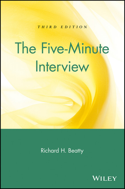 The Five-Minute Interview by Richard H. Beatty, 9780471250838