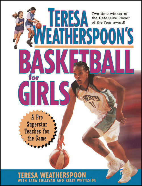 Teresa Weatherspoon's Basketball for Girls by Teresa Weatherspoon, 9780471317845