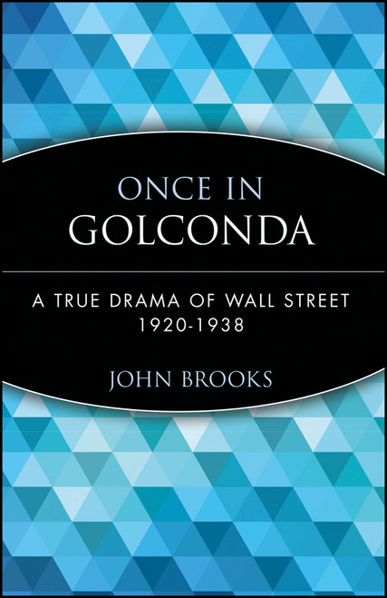 Once in Golconda (A True Drama of Wall Street 1920-1938) - 9780471357520 by John Brooks, 9780471357520