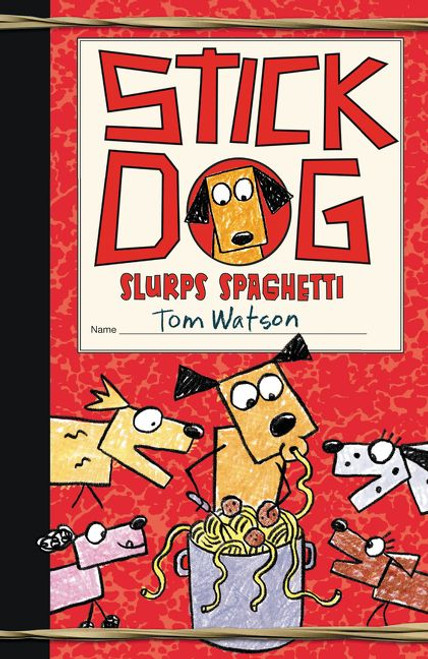 Stick Dog Slurps Spaghetti by Tom Watson, 9780062343222