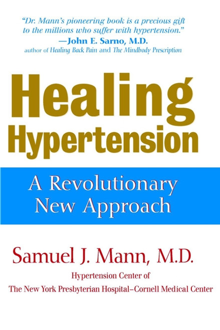Healing Hypertension (A Revolutionary New Approach) by Samuel J. Mann, 9780471376439