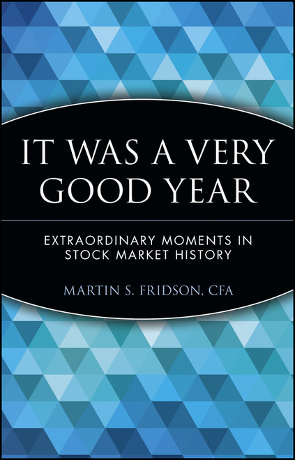 It Was a Very Good Year (Extraordinary Moments in Stock Market History) - 9780471383802 by Martin S. Fridson, 9780471383802