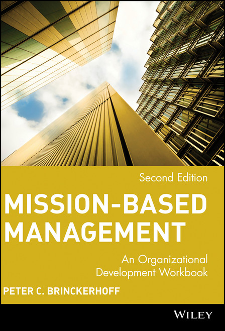 Mission-Based Management (An Organizational Development Workbook) by Peter C. Brinckerhoff, 9780471390145