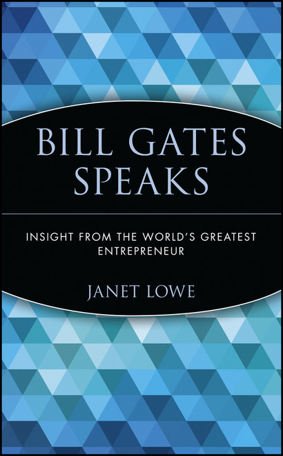 Bill Gates Speaks (Insight from the World's Greatest Entrepreneur) - 9780471401698 by Janet Lowe, 9780471401698