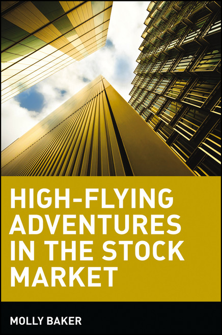 High-Flying Adventures in the Stock Market - 9780471443056 by Molly Baker, 9780471443056