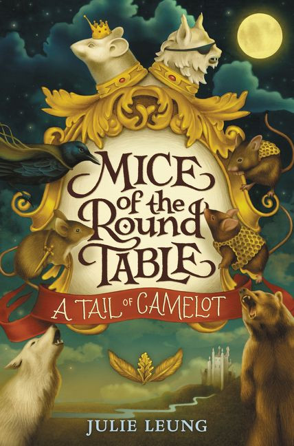 Mice of the Round Table #1: A Tail of Camelot by Julie Leung, Lindsey Carr, 9780062403995