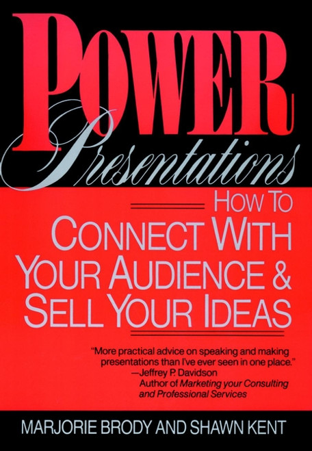 Power Presentations (How to Connect with Your Audience and Sell Your Ideas) by Marjorie Brody, Shawn Kent, 9780471559610