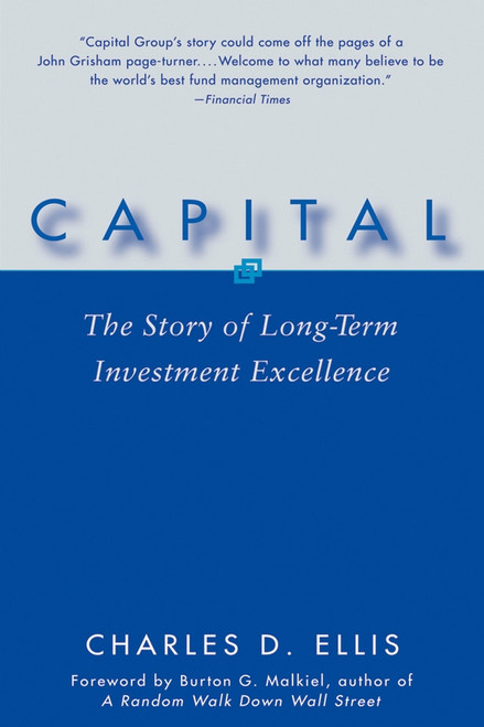 Capital (The Story of Long-Term Investment Excellence) by Charles D. Ellis, 9780471735878