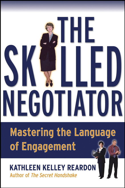 The Skilled Negotiator (Mastering the Language of Engagement) by Kathleen Reardon, 9780787966553