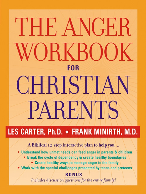 The Anger Workbook for Christian Parents by Les Carter, Frank Minirth, 9780787969035