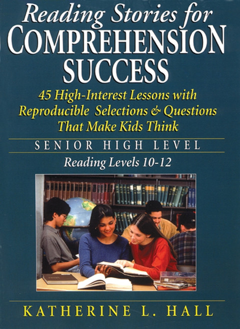 Reading Stories for Comprehension Success (Senior High Level, Reading Levels 10-12) by Katherine L. Hall, 9780787975548