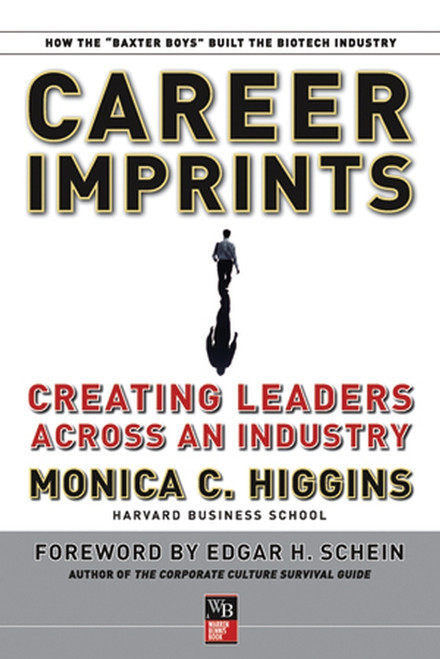 Career Imprints (Creating Leaders Across An Industry) by Monica C. Higgins, Edgar H. Schein, 9780787977511